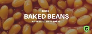 does baked beans have gluten in them