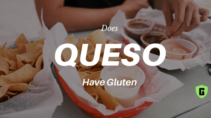 Does Queso have gluten