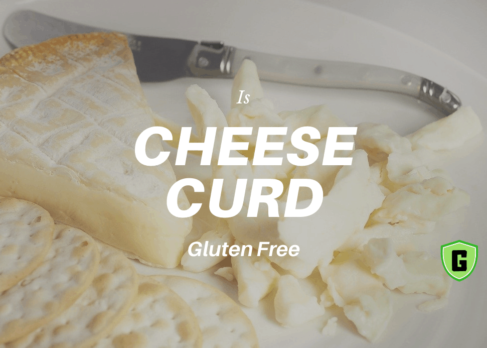 Is Cheese Curd Gluten Free